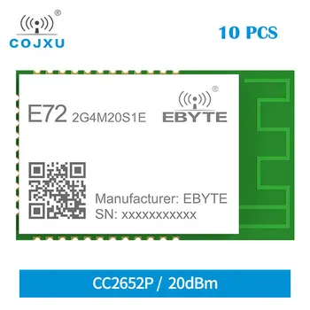 10 шт CC2652P Беспроводной модуль ZigBee Bluetooth 2,4 ГГц SoC 20dBm Приемопередатчик Приемник Печатная Плата Антенна E72-2G4M20S1E SMD Модуль