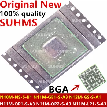 100% Новый чипсет N10M-NS-S-B1 N11M-GE1-S-A3 N12M-GS-S-A1 N11M-OP1-S-A3 N11M-OP2-S-A3 N11M-LP1-S-A3 BGA