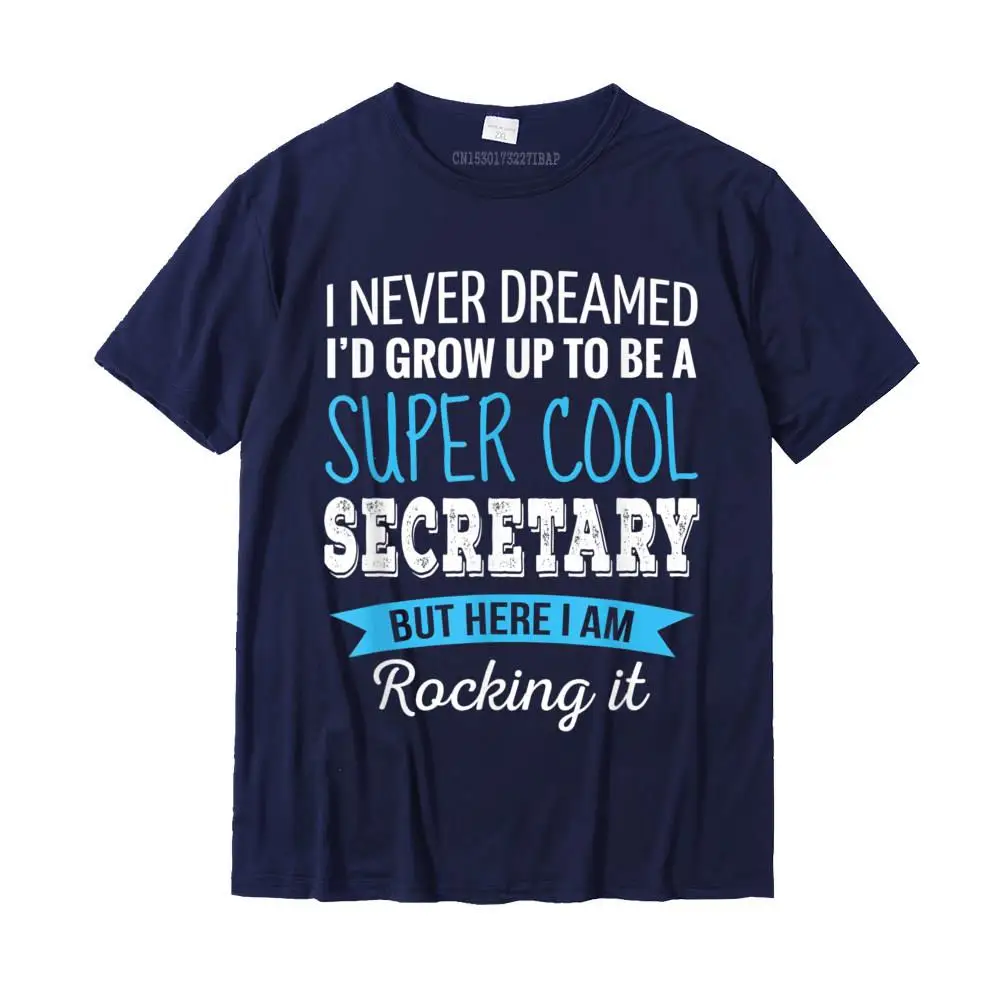 Секретарша, о которой я никогда не мечтал, забавная футболка с благодарностью, уличные футболки, футболки для мужчин, футболки с графическим хлопковым дизайном - 2